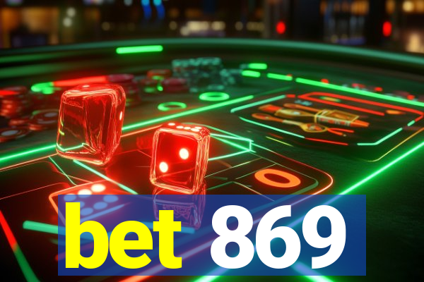 bet 869